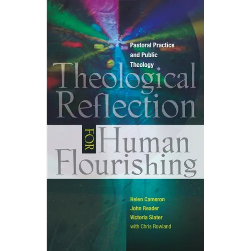 Theological Reflection for Human Flourishing: Pastoral Practice and Public Theology