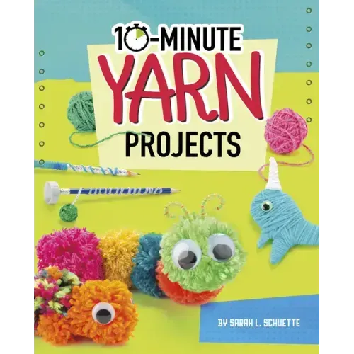 10-Minute Yarn Projects