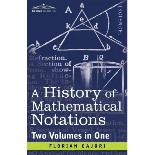 A History of Mathematical Notations (Two Volume in One)