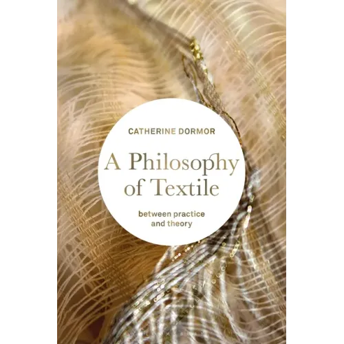 A Philosophy of Textile: Between Practice and Theory