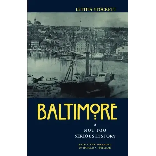 Baltimore: A Not Too Serious History