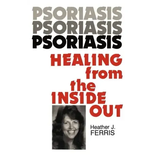 Psoriasis Healing from the Inside Out