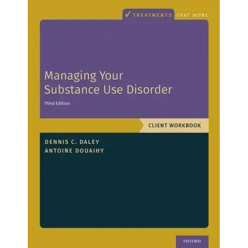 Managing Your Substance Use Disorder: Client Workbook
