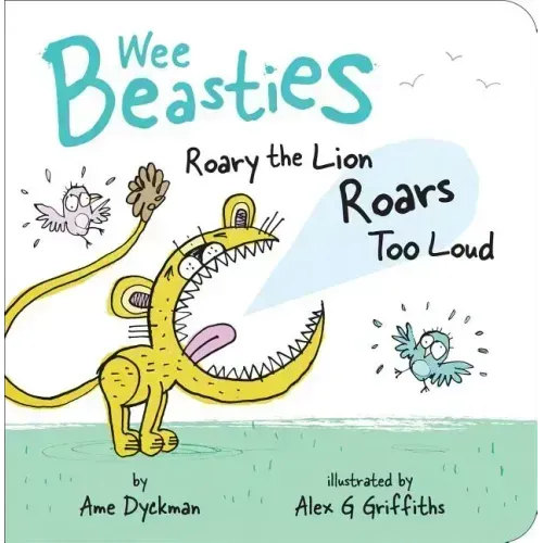 Roary the Lion Roars Too Loud