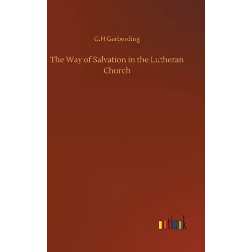 The Way of Salvation in the Lutheran Church