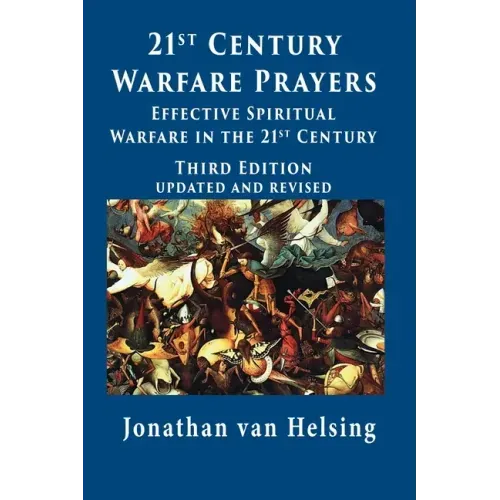 21st Century Warfare Prayers: Effective Spiritual Warfare in the 21st Century