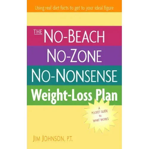 The No-Beach, No-Zone, No-Nonsense Weight-Loss Plan: A Pocket Guide to What Works
