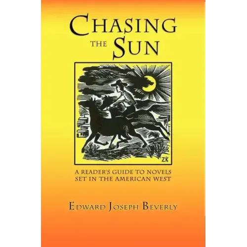 Chasing the Sun: A Reader's Guide to Novels Set in the American West