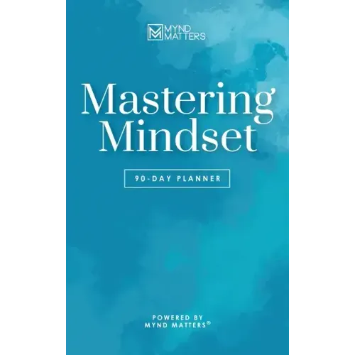 Mastering Mindset: 90-Day Planner