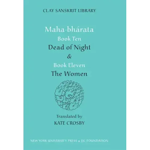 Mahabharata Books Ten and Eleven: "Dead of Night" and "The Women"