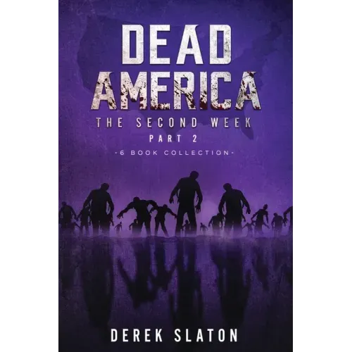Dead America - The Second Week Part Two - 6 Book Collection