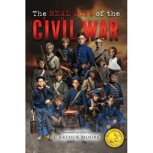 The Real Boys of the Civil War (Colored Edition)