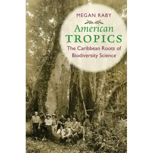 American Tropics: The Caribbean Roots of Biodiversity Science