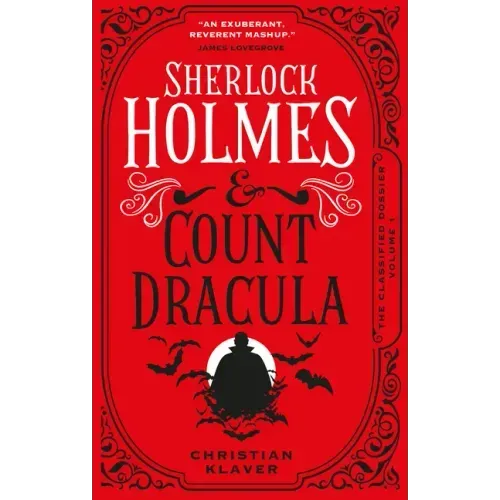 Sherlock Holmes and Count Dracula: The First of the Classified Dossier Series