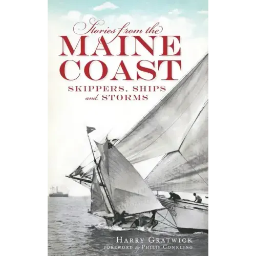 Stories from the Maine Coast: Skippers, Ships and Storms