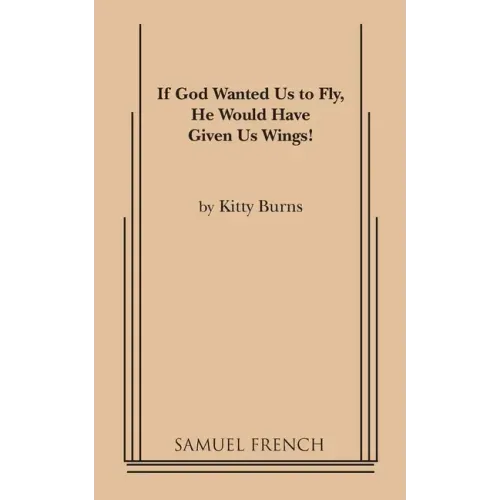 If God Wanted Us to Fly, He Would Have Given Us Wings!