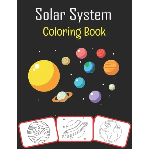 Solar System Coloring Book: Color and learn with fun. Solar System pictures, coloring and learning book with fun for kids (70 Pages, at least 35 S