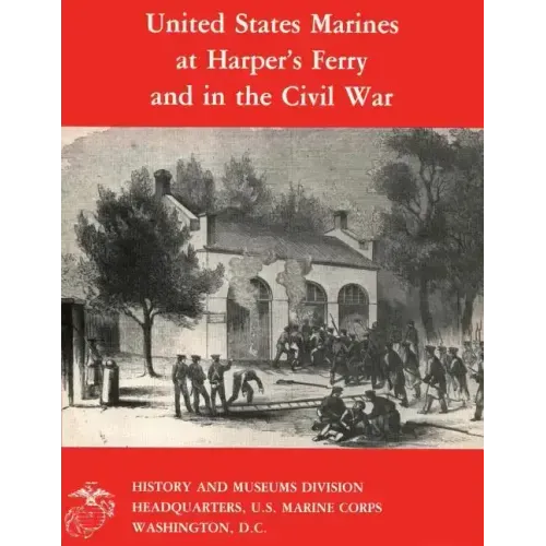 United States Marines at Harper's Ferry and in the Civil War
