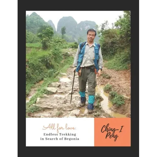 All for love: Endless Trekking in Search of Begonia