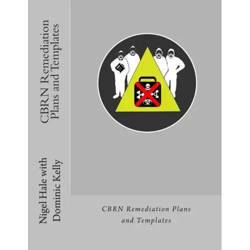 CBRN Remediation Plans and Templates: Plan templates and guidance notes for remediation following a CBRN terrorist attack