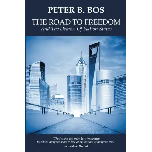 The Road to Freedom and the Demise of Nation States