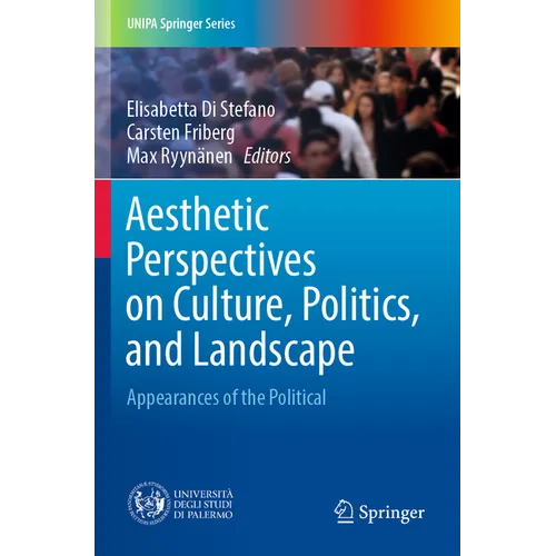 Aesthetic Perspectives on Culture, Politics, and Landscape: Appearances of the Political