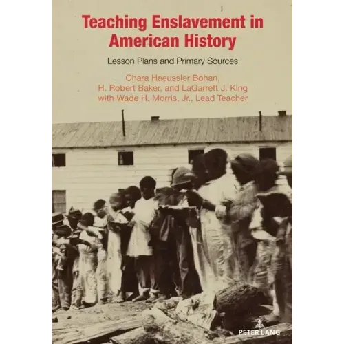 Teaching Enslavement in American History: Lesson Plans and Primary Sources