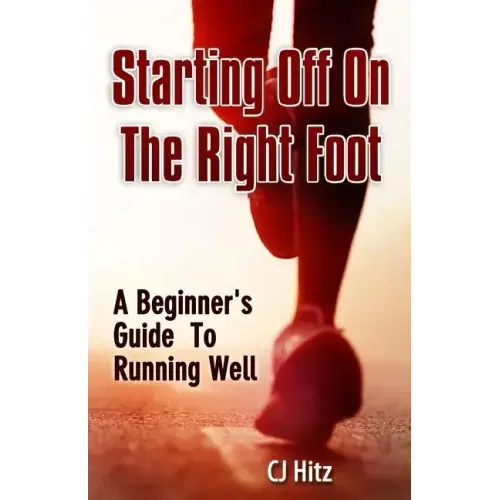 Starting Off On The Right Foot: A Beginner's Guide To Running Well