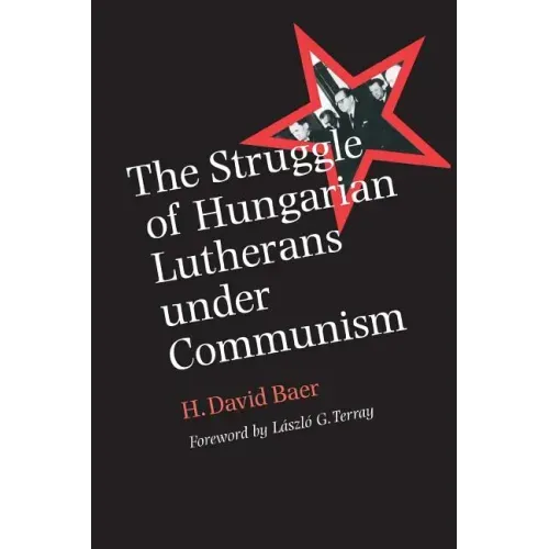The Struggle of Hungarian Lutherans Under Communism