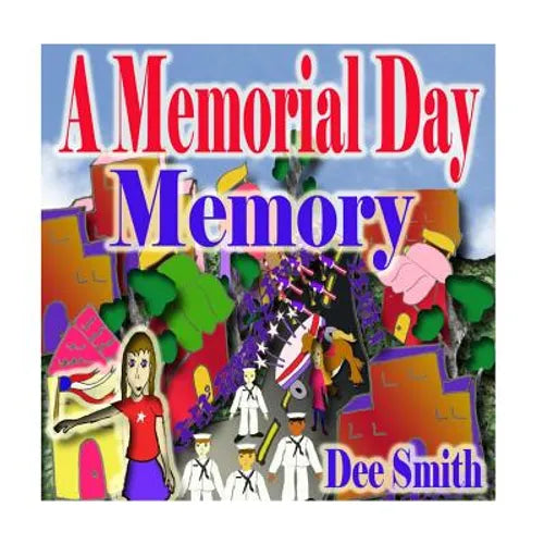 A Memorial Day Memory: Memorial Day Picture Book for Children which includes a Memorial Day Parade