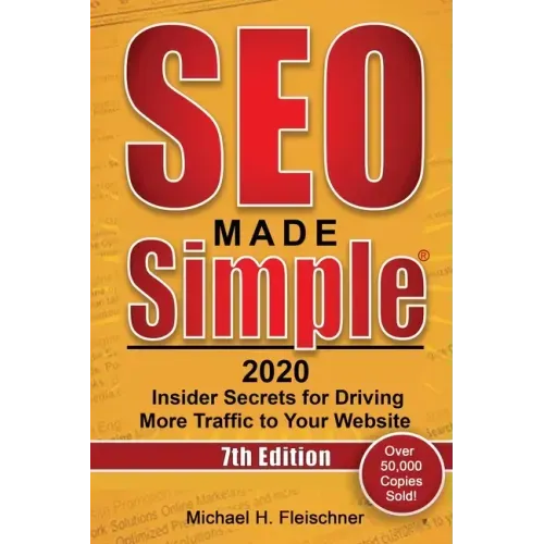 SEO Made Simple 2020: Insider Secrets for Driving More Traffic to Your Website