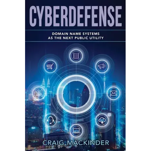 Cyberdefense: Domain Name Systems as the Next Public Utility