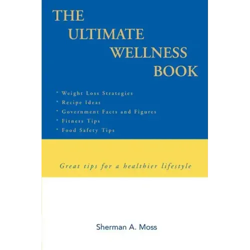 The Ultimate Wellness Book: Great tips for a healthier lifestyle