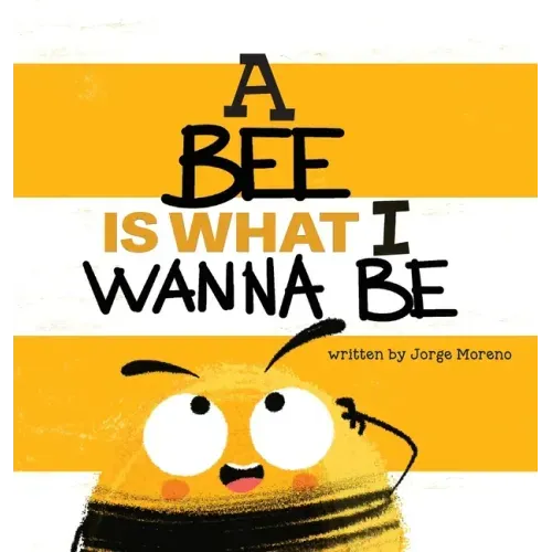 A Bee is What I Wanna Be