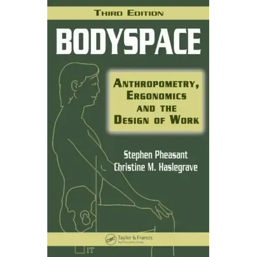 Bodyspace: Anthropometry, Ergonomics and the Design of Work, Third Edition