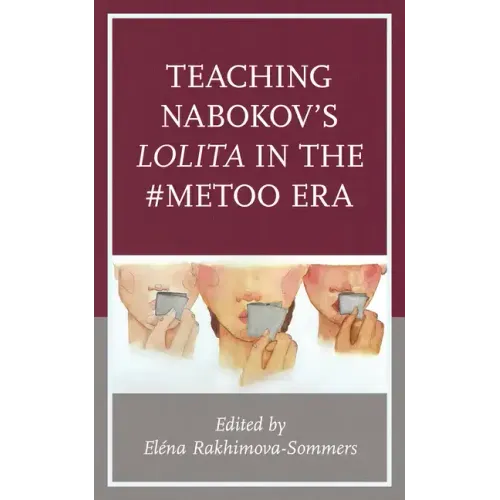 Teaching Nabokov's Lolita in the #MeToo Era