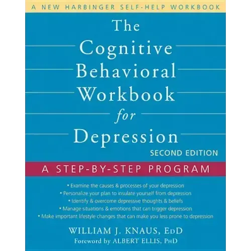 The Cognitive Behavioral Workbook for Depression: A Step-By-Step Program