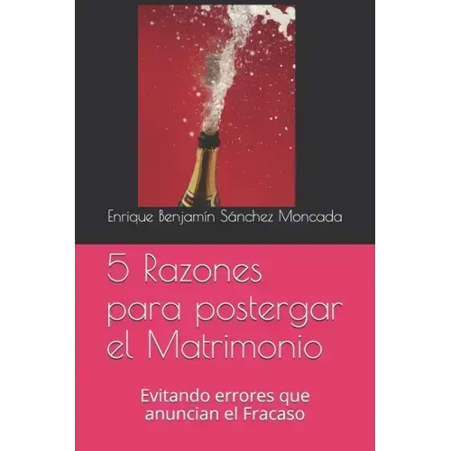 5 Razones para postergar el Matrimonio: Evitando errores que anuncian el Fracaso