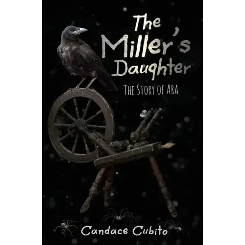 The Miller's Daughter: The Story of Ara