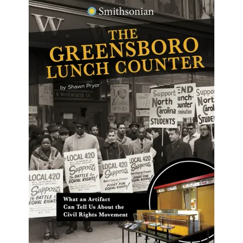 The Greensboro Lunch Counter: What an Artifact Can Tell Us about the Civil Rights Movement