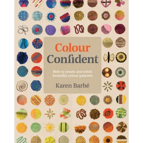 Colour Confident Stitching: How to Create Beautiful Colour Palettes