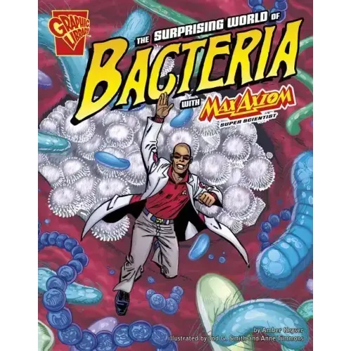 The Surprising World of Bacteria with Max Axiom, Super Scientist