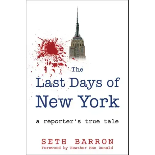 The Last Days of New York: A Reporter's True Tale
