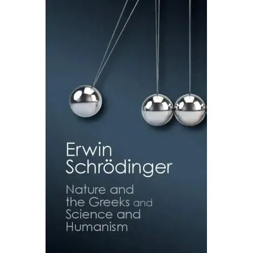 'Nature and the Greeks' and 'Science and Humanism'
