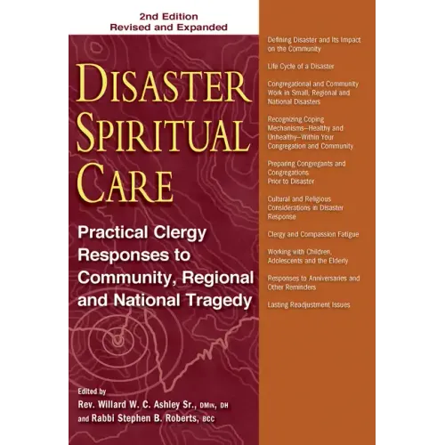 Disaster Spiritual Care: Practical Clergy Responses to Community, Regional and National Tragedy
