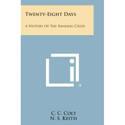 Twenty-Eight Days: A History of the Banking Crisis