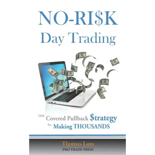 NO-RISK Day Trading: The Covered Pullback Strategy for Making THOUSANDS