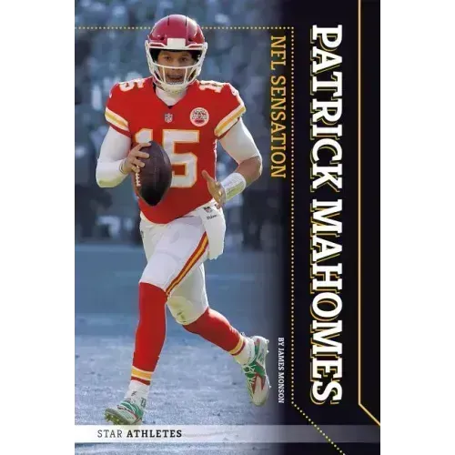 Patrick Mahomes: NFL Sensation: NFL Sensation