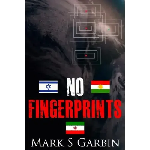 No Fingerprints: The Secret Destruction of Iran's Nuclear Capability