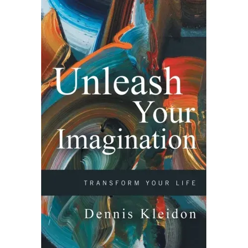 Unleash Your Imagination: Transform Your Life